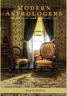 Moderní astrológovia: Životy Alana a Bessie Leových - Modern Astrologers: The Lives of Alan and Bessie Leo