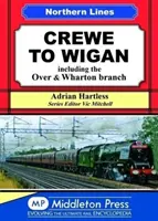 Z Crewe do Wiganu - vrátane Over & Wharton - Crewe To Wigan - including Over & Wharton