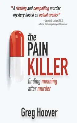 Zabijak bolesti: Hľadanie zmyslu po vražde - The Pain Killer: Finding Meaning After Murder