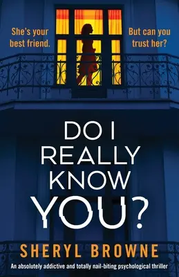 Naozaj ťa poznám?: Absolútne návykový psychologický thriller, v ktorom si človek hryzie nechty. - Do I Really Know You?: An absolutely addictive and totally nail-biting psychological thriller