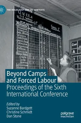 Za hranicami táborov a nútenej práce: Zborník zo šiestej medzinárodnej konferencie - Beyond Camps and Forced Labour: Proceedings of the Sixth International Conference