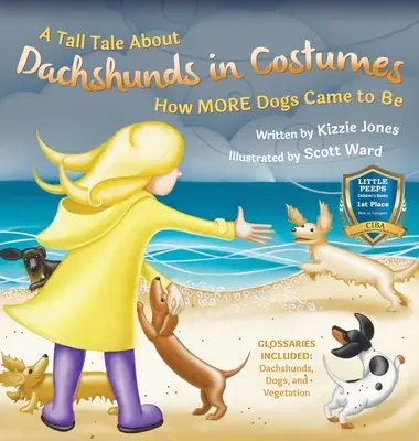 A Tall Tale About Dachshunds in Costumes (Tvrdá obálka): Vysoké rozprávky o jazvečíkoch v kostýmoch: Ako vzniklo viac psov (Tall Tales # 3) - A Tall Tale About Dachshunds in Costumes (Hard Cover): How MORE Dogs Came to Be (Tall Tales # 3)