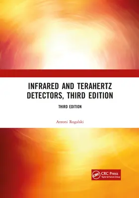 Infračervené a terahertzové detektory, tretie vydanie - Infrared and Terahertz Detectors, Third Edition