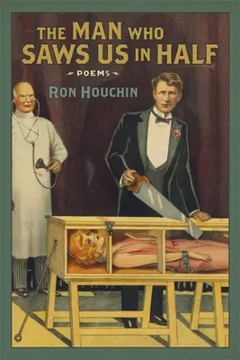 Muž, ktorý nás rozrezal na polovicu: Básne - Man Who Saws Us in Half: Poems