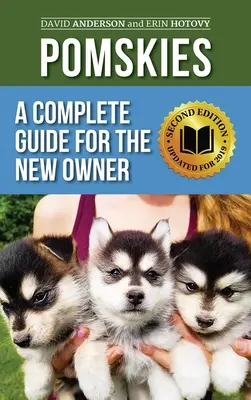 Pomskies: Výcvik, kŕmenie a láska k novému psovi (druhé vydanie) - Pomskies: Training, Feeding, and Loving your New Pomsky Dog (Second Edition)