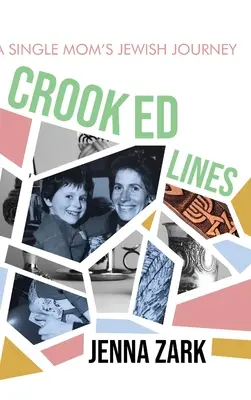 Krivé línie: Príbeh slobodnej matky: židovská cesta - Crooked Lines: A Single Mom's Jewish Journey