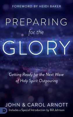 Príprava na slávu: Pripraviť sa na ďalšiu vlnu vyliatia Ducha Svätého - Preparing for the Glory: Getting Ready for the Next Wave of Holy Spirit Outpouring