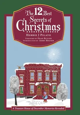 12 najlepších tajomstiev Vianoc: Odhalenie pokladnice decembrových spomienok - The 12 Best Secrets of Christmas: A Treasure House of December Memories Revealed