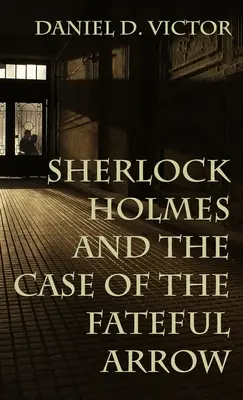 Sherlock Holmes a prípad osudového šípu - Sherlock Holmes and The Case of the Fateful Arrow