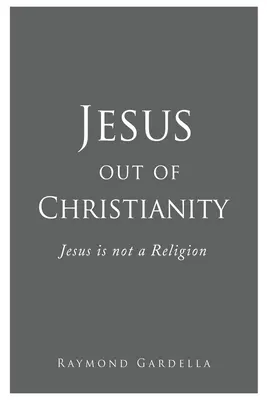 Ježiš mimo kresťanstva: Ježiš nie je náboženstvo - Jesus out of Christianity: Jesus is not a Religion