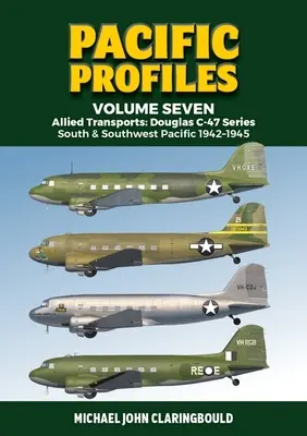 Spojenecké transporty: Douglas C-47 Series: Séria: Južné a juhozápadné Tichomorie 1942-1945 - Allied Transports: Douglas C-47 Series: South & Southwest Pacific 1942-1945