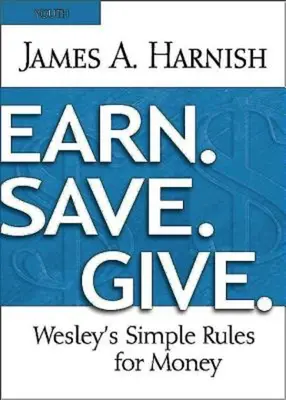 Earn. Ulož. Daruj. Študijná kniha pre mládež: Wesleyho jednoduché pravidlá pre peniaze - Earn. Save. Give. Youth Study Book: Wesley's Simple Rules for Money