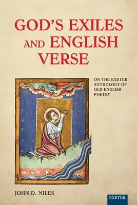 Boží vyhnanci a anglický verš: Exeterská antológia staroanglickej poézie - God's Exiles and English Verse: On the Exeter Anthology of Old English Poetry