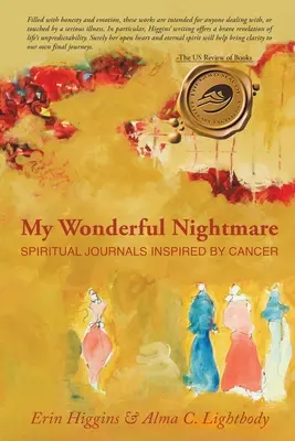 Moja nádherná nočná mora: Duchovné denníky inšpirované rakovinou - My Wonderful Nightmare: Spiritual Journals Inspired by Cancer