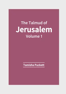Jeruzalemský talmud: Talmud: 1. zväzok - The Talmud of Jerusalem: Volume 1