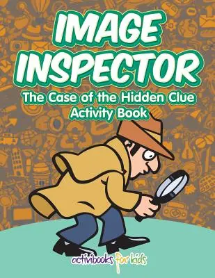 Inšpektor obrázkov: Prípad skrytej stopy Kniha aktivít - Image Inspector: The Case of the Hidden Clue Activity Book