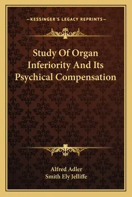 Štúdia o orgánovej menejcennosti a jej psychickej kompenzácii - Study Of Organ Inferiority And Its Psychical Compensation