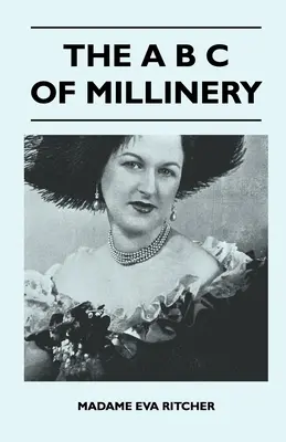 A B C kováčstva - The A B C Of Millinery