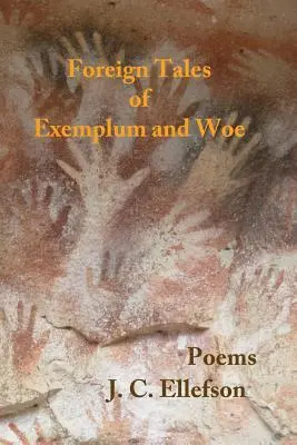 Zahraničné príbehy o exempláriu a utrpení: Básne - Foreign Tales of Exemplum and Woe: Poems