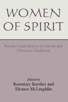 Ženy ducha: Ženské vodcovstvo v židovskej a kresťanskej tradícii - Women of Spirit: Female Leadership in the Jewish and Christian Traditions
