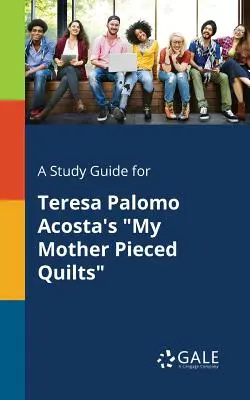 Sprievodca štúdiom k dielu Teresy Palomo Acosta Moja matka paličkovala prikrývky