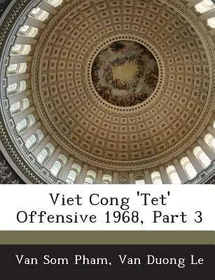 Ofenzíva Vietkongu „Tet“ 1968, časť 3 - Viet Cong 'Tet' Offensive 1968, Part 3