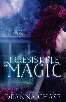 Neodolateľná mágia: Crescent City Fae: Kniha 2 - Irresistible Magic: Crescent City Fae: Book 2