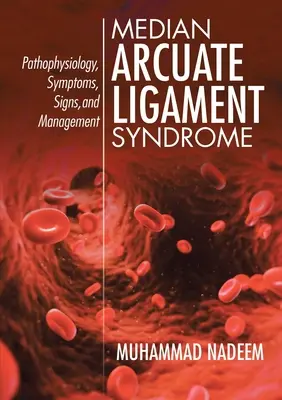 Syndróm stredného oblúkového väzu: Patofyziológia, symptómy, príznaky a manažment - Median Arcuate Ligament Syndrome: Pathophysiology, Symptoms, Signs, and Management
