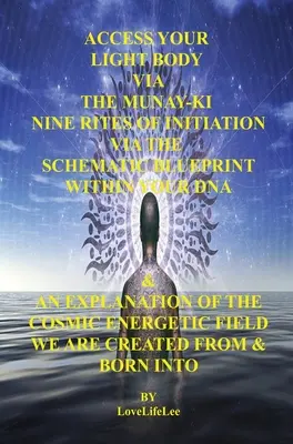Prístup k vášmu svetelnému telu prostredníctvom deviatich obradov zasvätenia MUNAY-KI - Access Your Light Body Via The MUNAY-KI Nine Rites Of Initiation