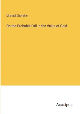 O pravdepodobnom poklese hodnoty zlata - On the Probable Fall in the Value of Gold