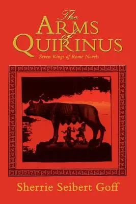 Kvirínova náruč: Sedem románov rímskych kráľov - The Arms of Quirinus: Seven Kings of Rome Novels