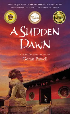 Náhly úsvit: román o bojových umeniach - A Sudden Dawn: A Martial Arts Novel