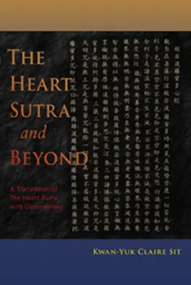 Srdcová sútra a iné: Preklad Sútry srdca s komentárom - The Heart Sutra and Beyond: A Translation of the Heart Sutra with Commentary