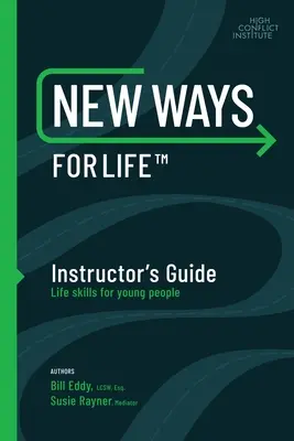 Nové cesty pre život(tm) Príručka pre inštruktorov: Životné zručnosti pre mladých ľudí - New Ways for Life(tm) Instructor's Guide: Life Skills for Young People
