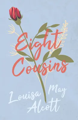Osem bratrancov, alebo teta Hillová - Eight Cousins;or, The Aunt Hill