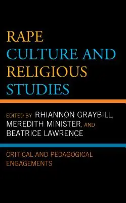 Kultúra znásilnenia a religionistika: Kritické a pedagogické angažovanosti - Rape Culture and Religious Studies: Critical and Pedagogical Engagements