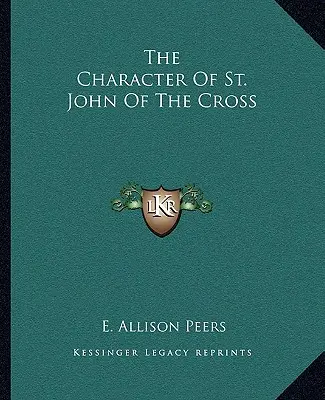 Postava svätého Jána z Kríža - The Character Of St. John Of The Cross
