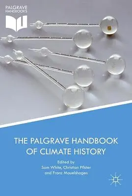 Palgrave Handbook of Climate History - The Palgrave Handbook of Climate History
