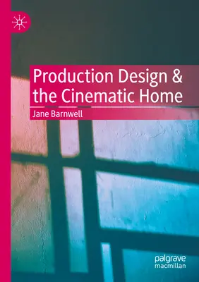 Produkčný dizajn a filmový domov - Production Design & the Cinematic Home