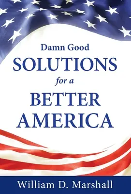Prekliate dobré riešenia pre lepšiu Ameriku - Damn Good Solutions for a Better America