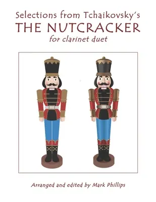 Výber z Čajkovského THE NUTCRACKER pre klarinetové duo - Selections from Tchaikovsky's THE NUTCRACKER for clarinet duet