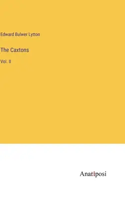 The Caxtons: II. diel - The Caxtons: Vol. II