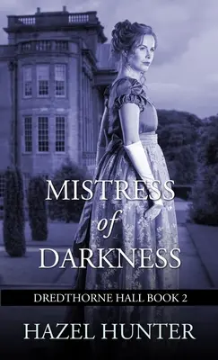 Milenka temnoty (Dredthorne Hall Book 2): Gotická romanca (2) - Mistress of Darkness (Dredthorne Hall Book 2): A Gothic Romance