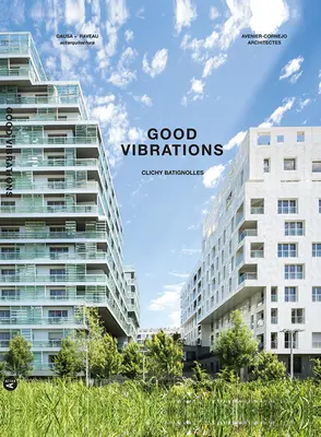 Dobré vibrácie: Clichy Batignolles: Lot E8 & Parc 1 - Good Vibrations: Clichy Batignolles: Lot E8 & Parc 1