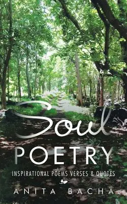 Poézia duše: Inšpiratívne básne Verše a citáty - Soul Poetry: Inspirational Poems Verses & Quotes