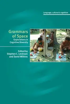 Gramatiky priestoru: Skúmanie kognitívnej rozmanitosti - Grammars of Space: Explorations in Cognitive Diversity