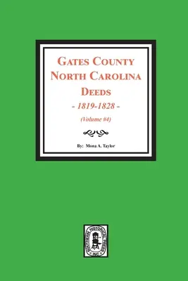 Gates County, North Carolina Deeds, 1819-1828. (zväzok č. 4) - Gates County, North Carolina Deeds, 1819-1828. (Volume #4)