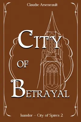 Mesto zrady: Isandorský román: Zrada - City of Betrayal: An Isandor Novel