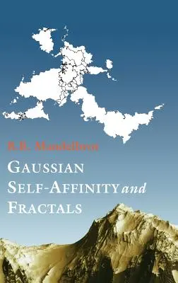 Gaussovská samoafinita a fraktály: Globálnosť, Zem, 1/F šum a R/S - Gaussian Self-Affinity and Fractals: Globality, the Earth, 1/F Noise, and R/S