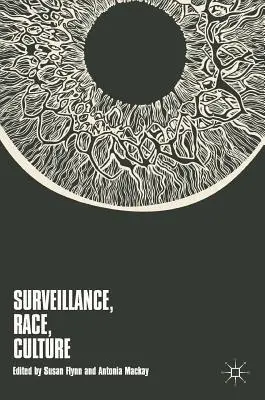 Dohľad, rasa, kultúra - Surveillance, Race, Culture